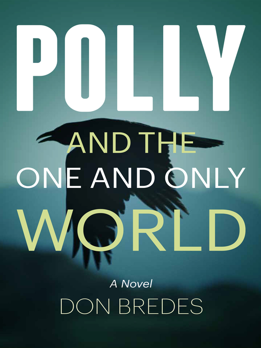 Title details for Polly and the One and Only World by Don Bredes - Available